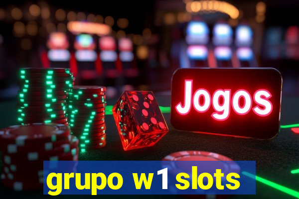 grupo w1 slots